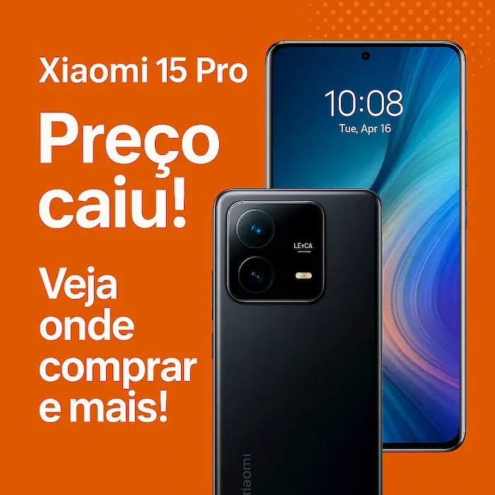 Xiaomi 15 Pro - Preço caiu! Veja onde comprar e mais!