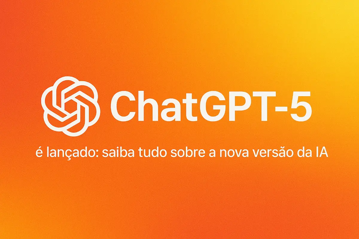 ChatGPT-5 é lançado: saiba tudo sobre a nova versão da IA da OpenAI