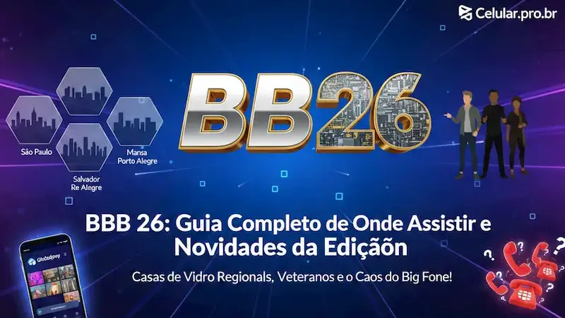 BBB 26: Guia Completo de Onde Assistir e Novidades da Edição